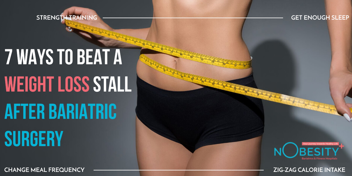 7 Ways to Beat A Weight Loss Stall After Bariatric Surgery